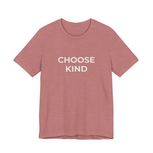 CHOOSE KIND