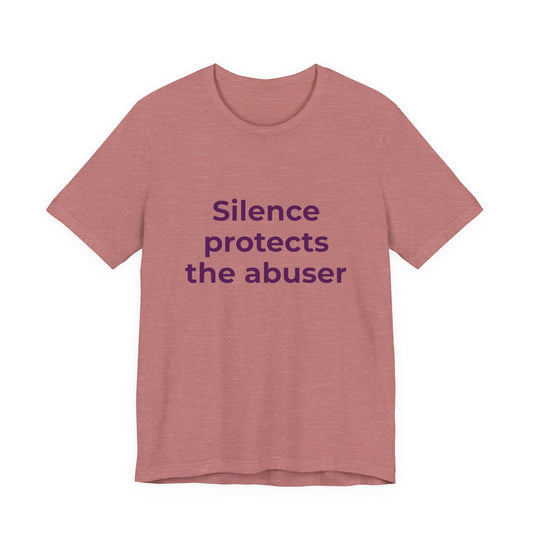 SILENCE PROTECTS THE ABUSER