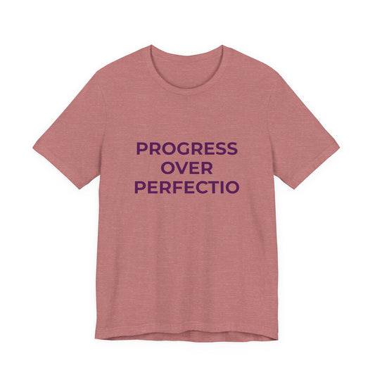 PROGRESS OVER PERFECTION