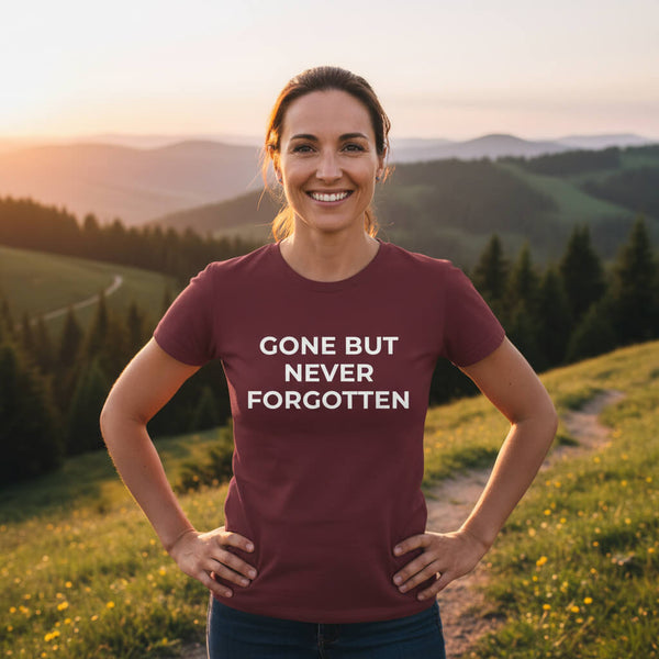 "Gone But Not Forgotten" t-shirt, a comforting tribute to loved ones lost. Part of the Grief & Loss Collection from Wear What You Stand For Products.