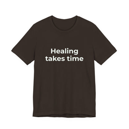 HEALING TAKES TIME