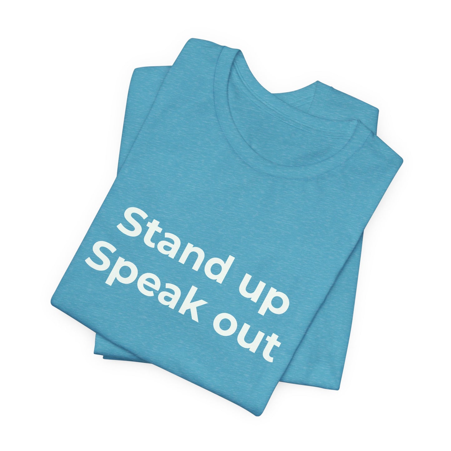 STAND UP SPEAK OUT