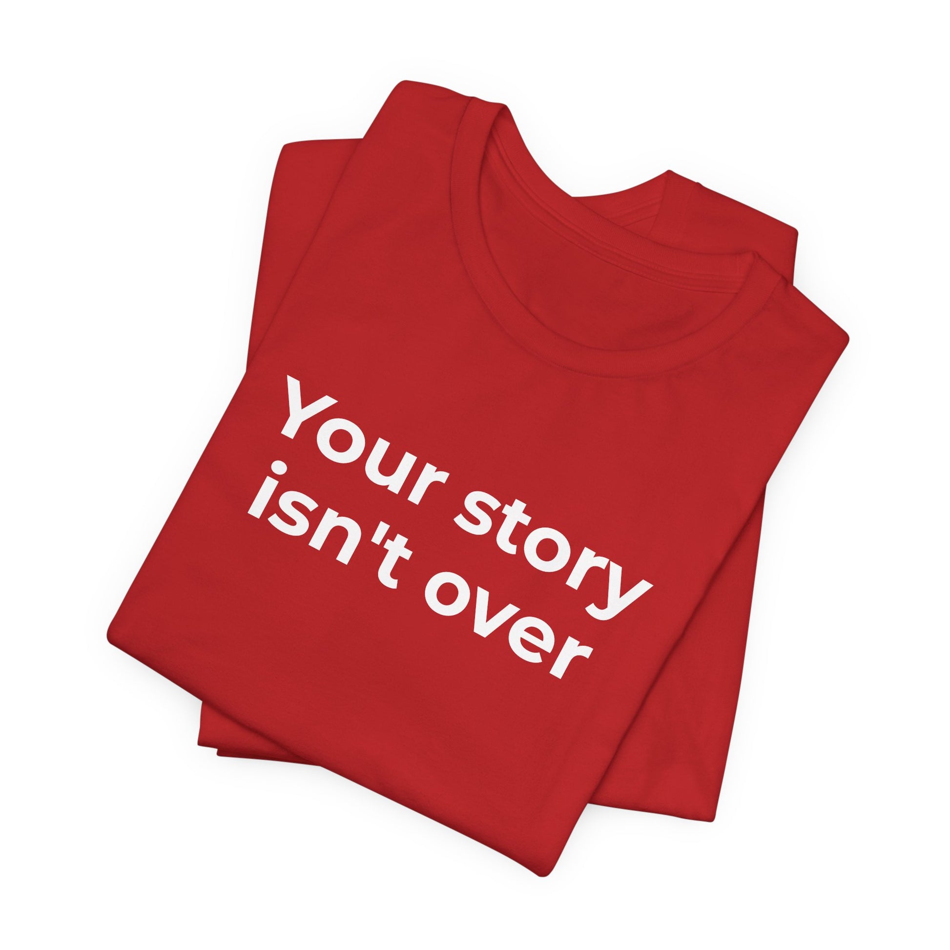 Grief & Loss and Suicide Awareness T-Shirt - Your Story isn't Over - Wear What You Stand For Products