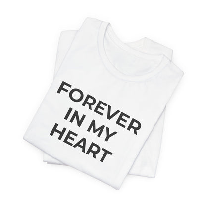 Grief and Loss Shirt - Forever in My Heart T-Shirt - Wear What You Stand For Products