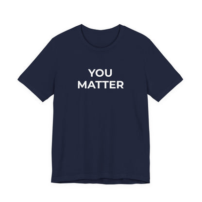 Anti-Bullying T-Shirt - You Matter - Wear What You Stand For Products