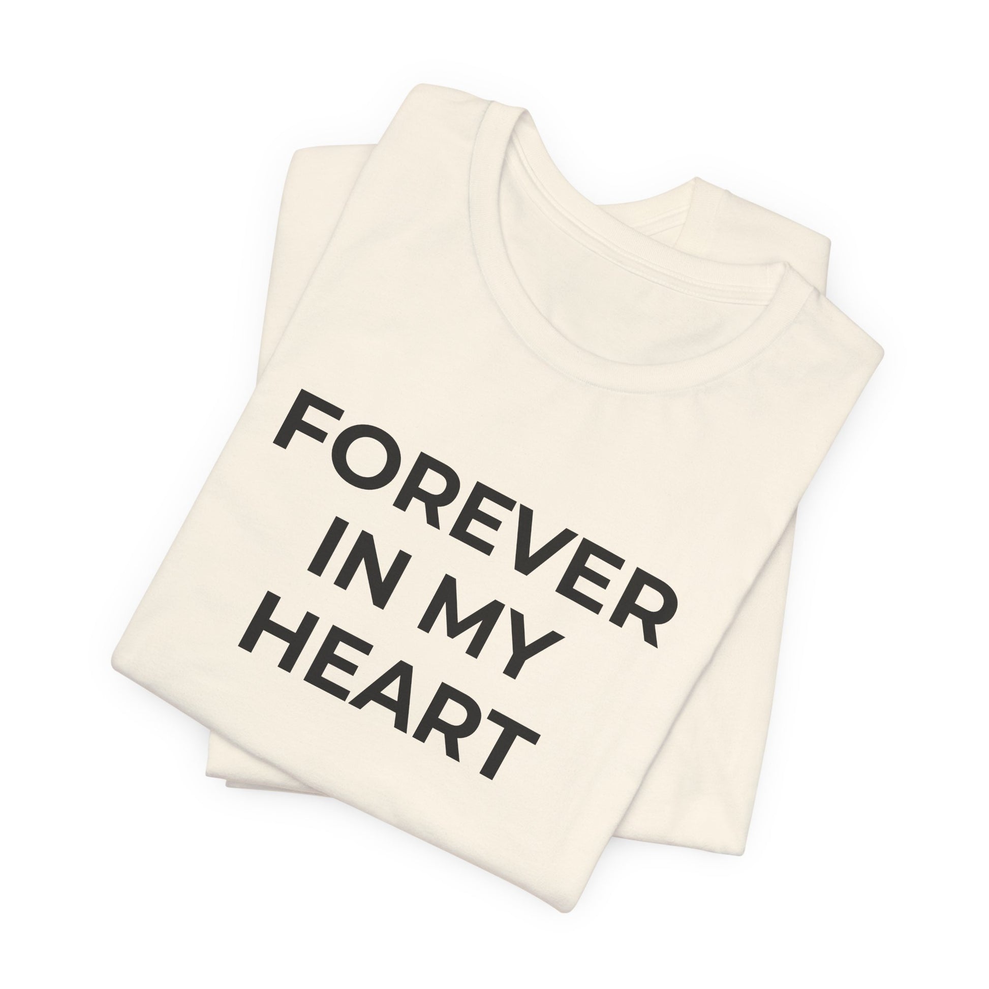 Grief and Loss Shirt - Forever in My Heart T-Shirt - Wear What You Stand For Products