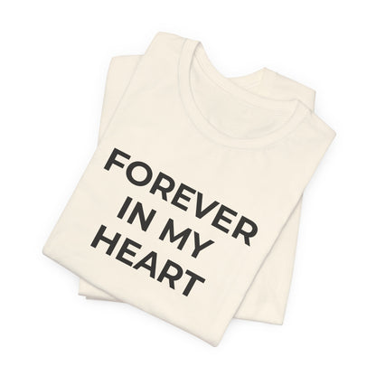 Grief and Loss Shirt - Forever in My Heart T-Shirt - Wear What You Stand For Products