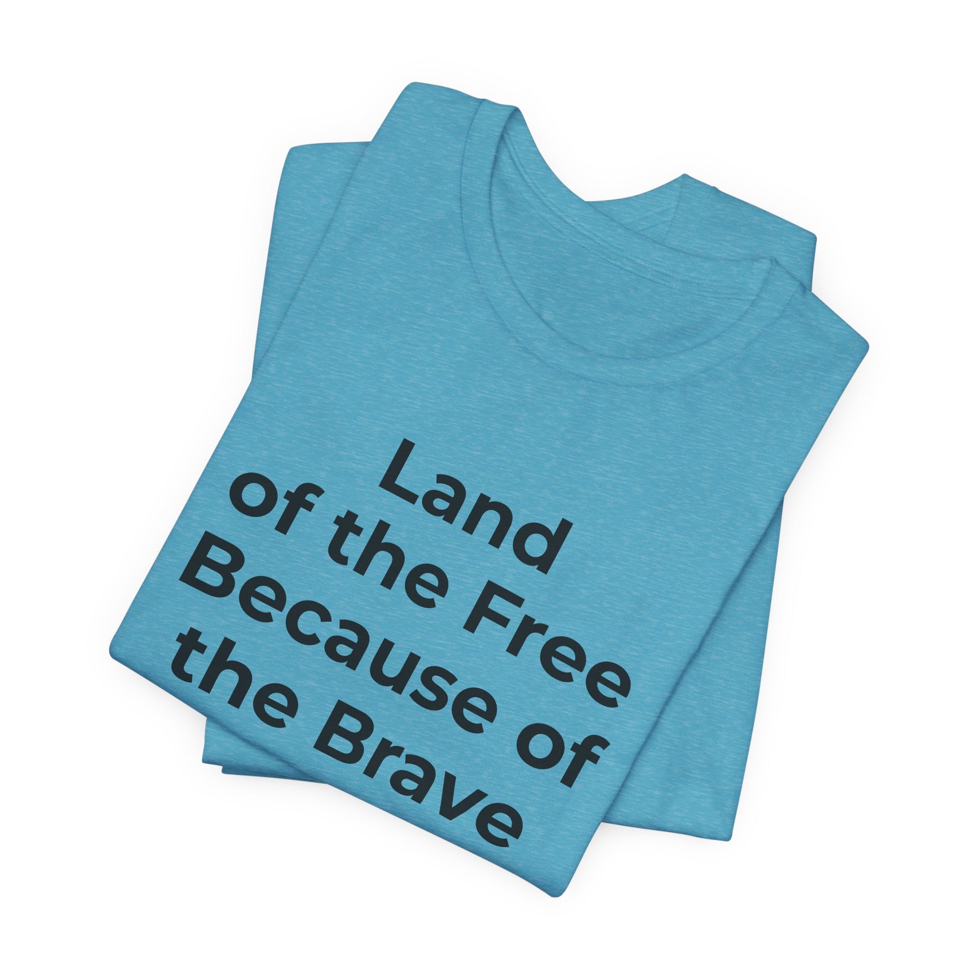 Veterans T-Shirt - Land of the Free Because of the Brave - Wear What You Stand For Products