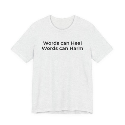 Anti-Bullying T-shirt - Words Can Heal Words Can Harm - Wear What You Stand For Products