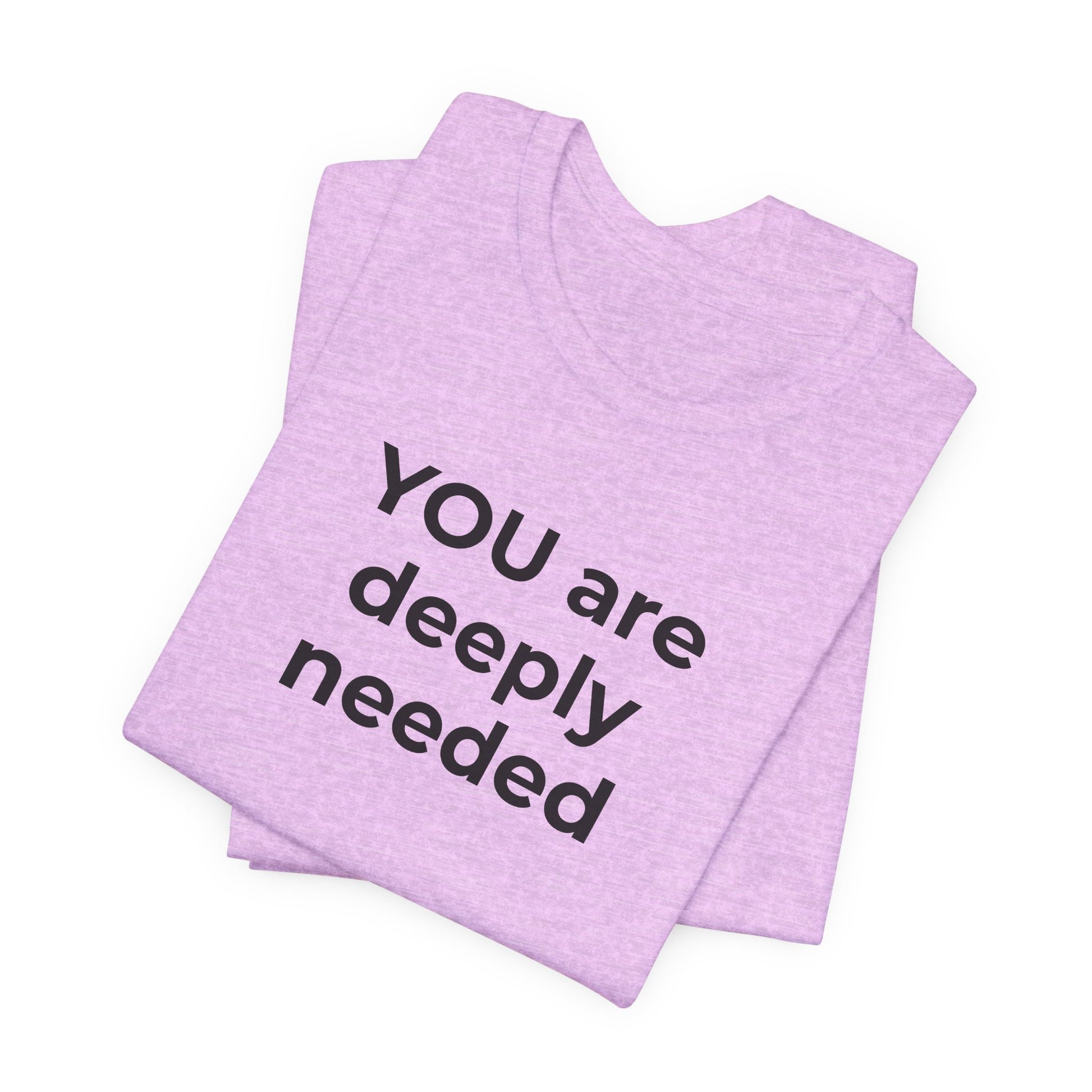 Suicide T-Shirt You are Deeply Needed - Wear What You Stand For Products