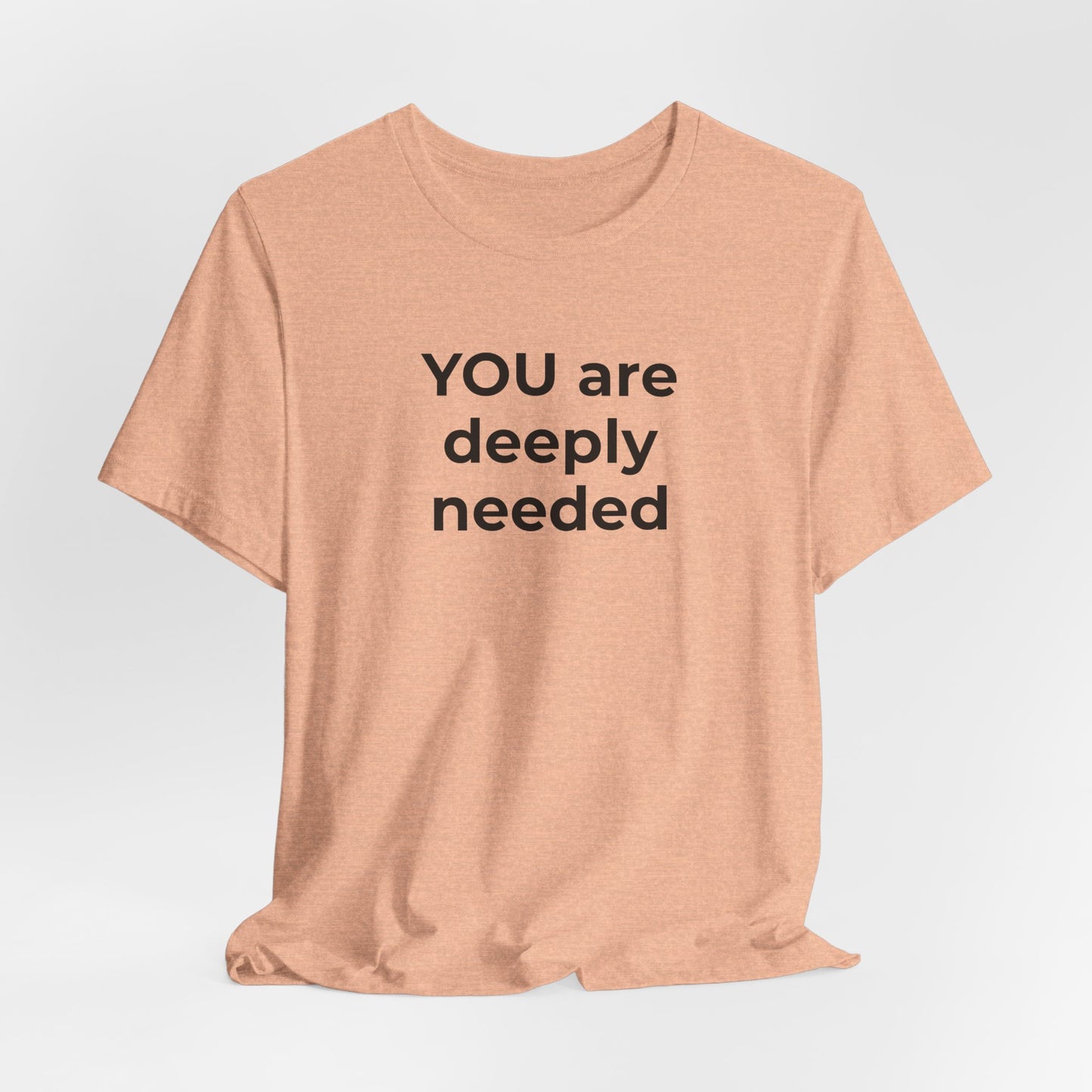 Suicide T-Shirt You are Deeply Needed - Wear What You Stand For Products