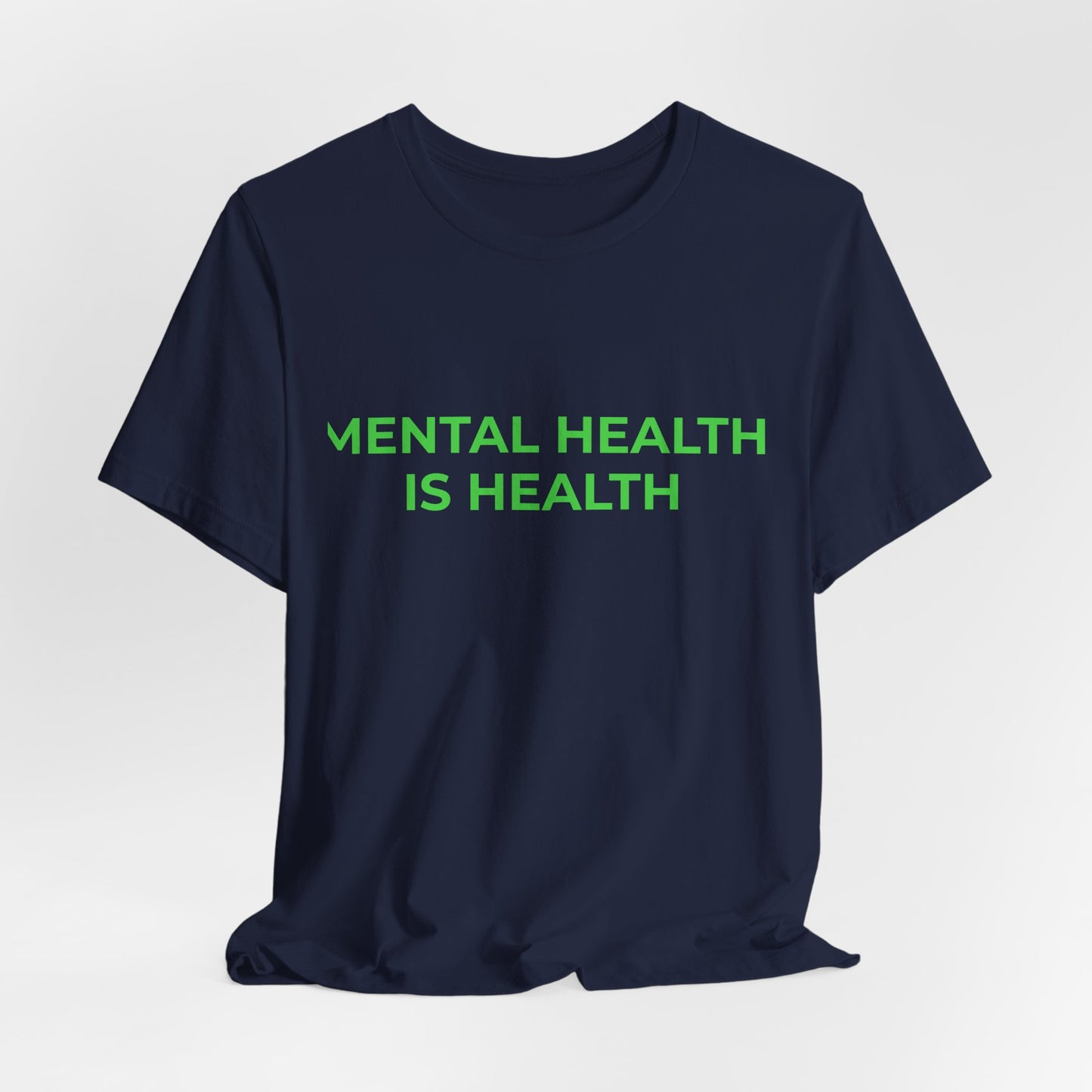 MENTAL HEALTH IS HEALTH