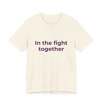 IN THE FIGHT TOGETHER