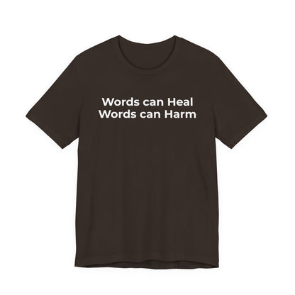 Anti-Bullying T-shirt - Words Can Heal Words Can Harm - Wear What You Stand For Products