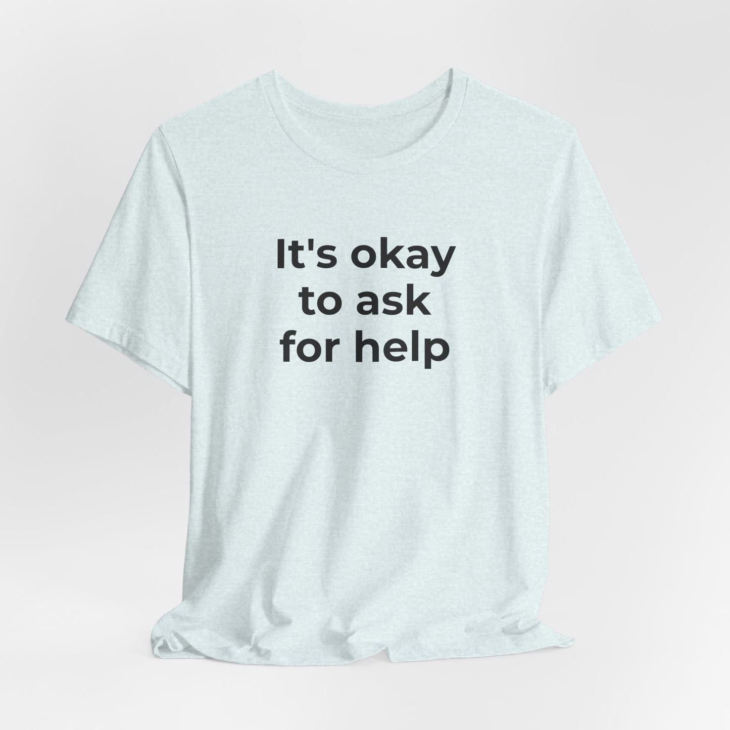 Domestic Violence and Suicide Awareness - It's Okay to Ask for Help T-Shirt - Wear What You Stand For Products