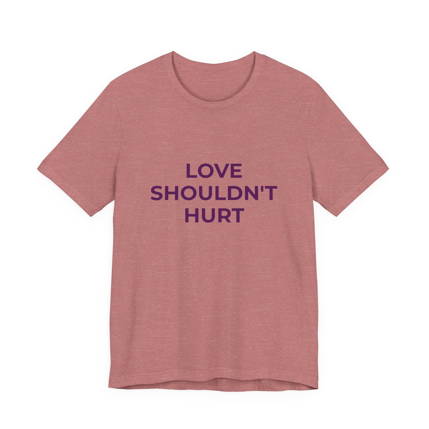 LOVE SHOULDN'T HURT