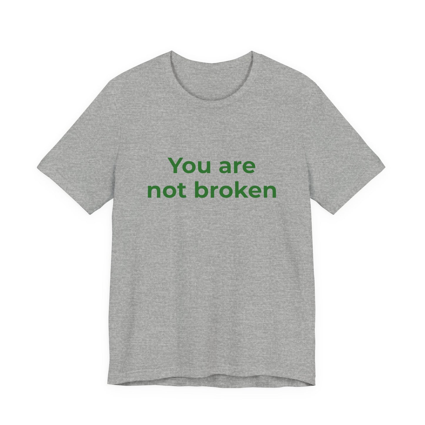 YOU ARE NOT BROKEN