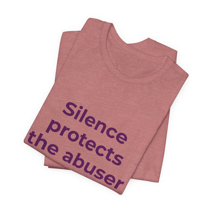 SILENCE PROTECTS THE ABUSER