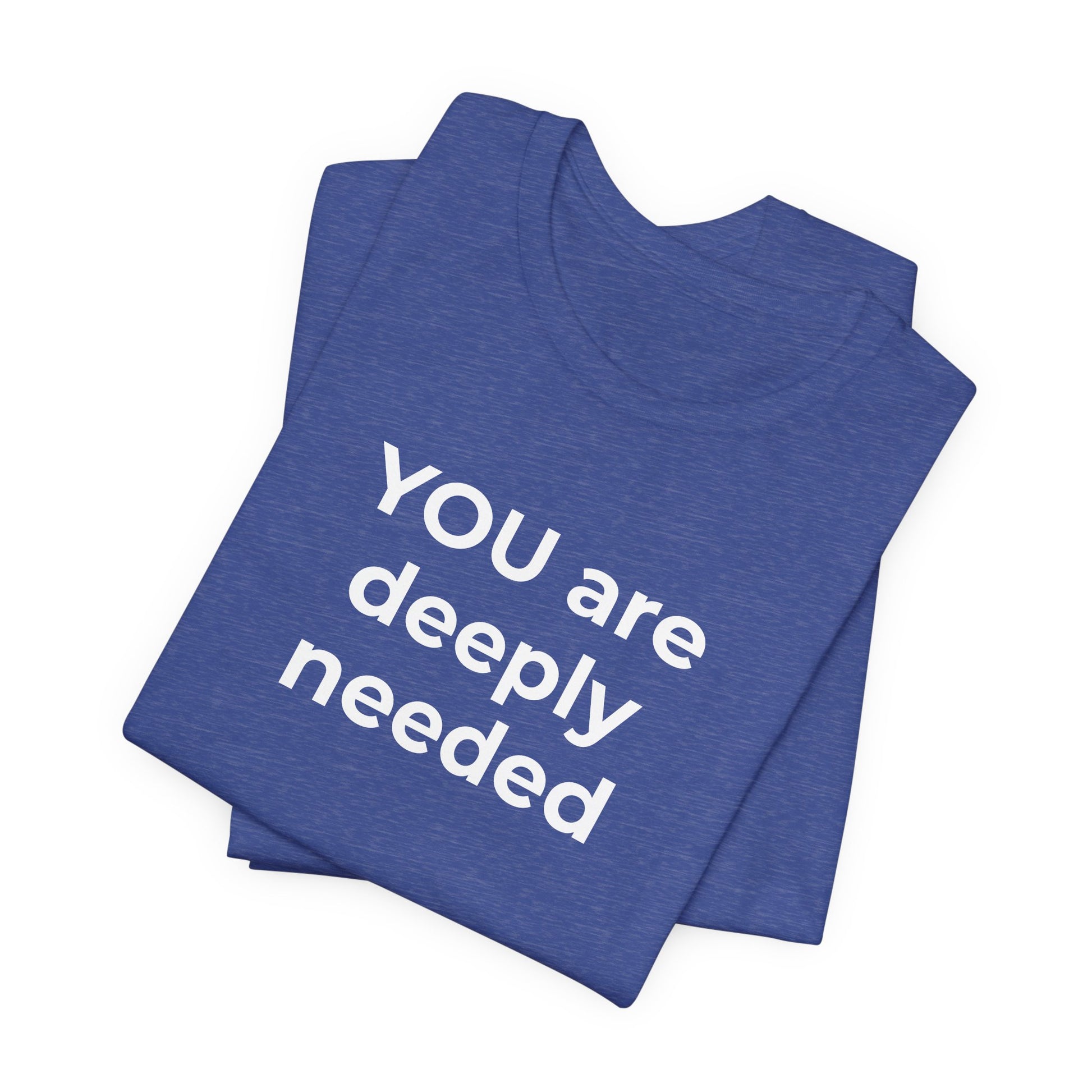 Suicide T-Shirt You are Deeply Needed - Wear What You Stand For Products