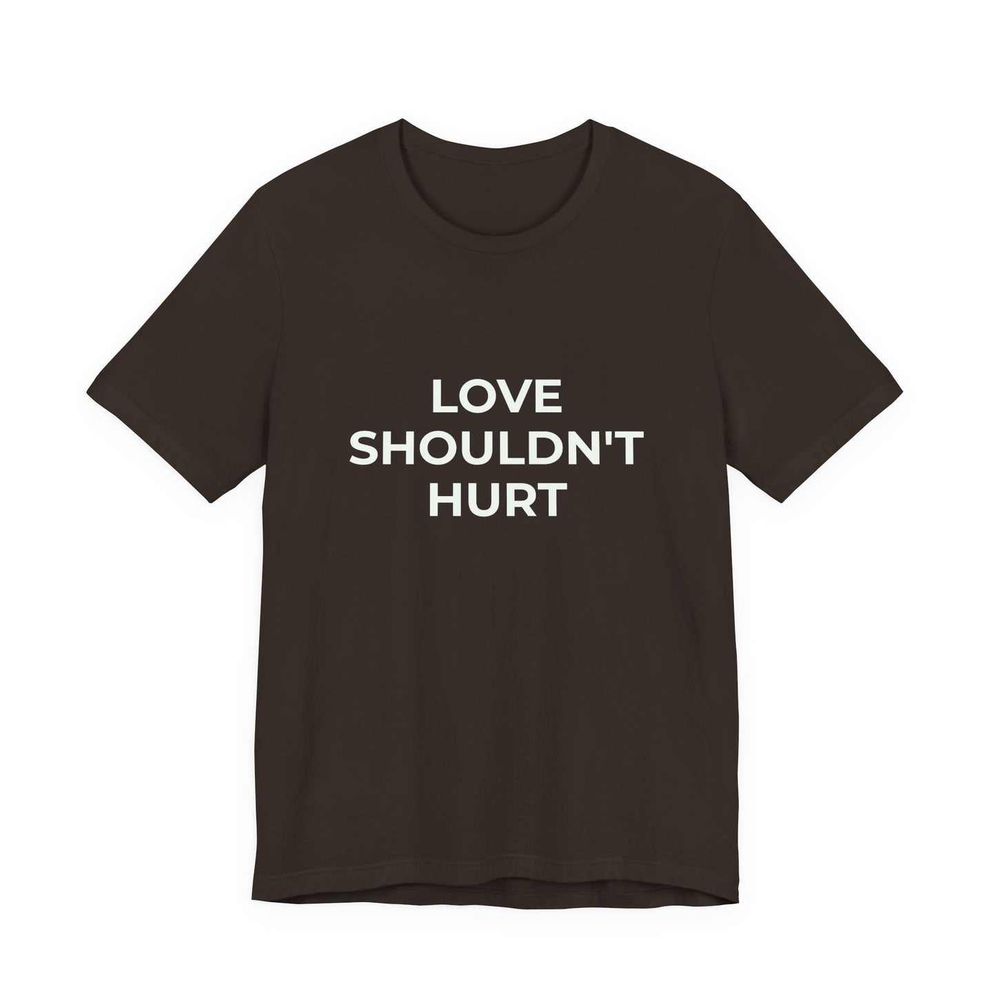 LOVE SHOULDN'T HURT