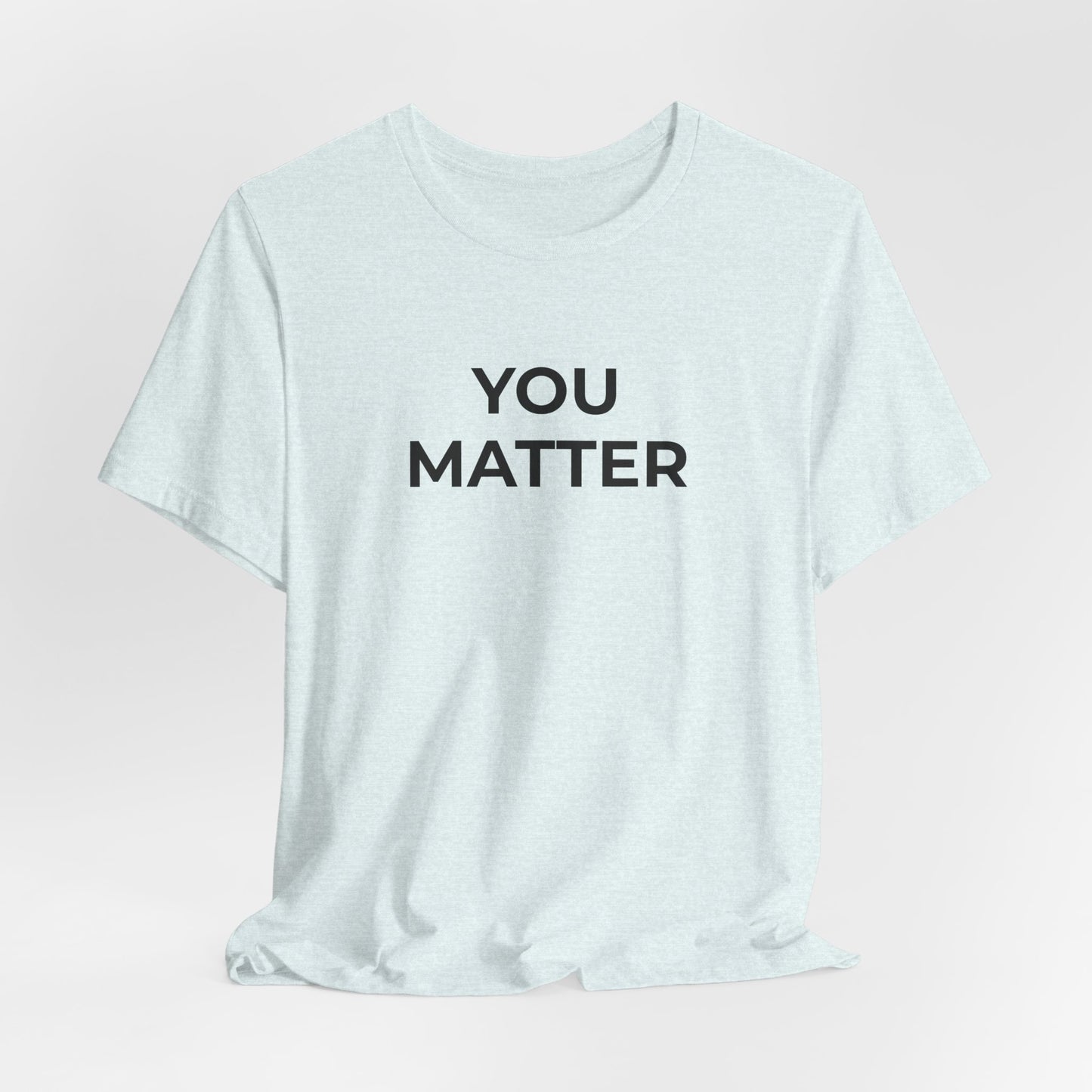 Anti-Bullying T-Shirt - You Matter - Wear What You Stand For Products