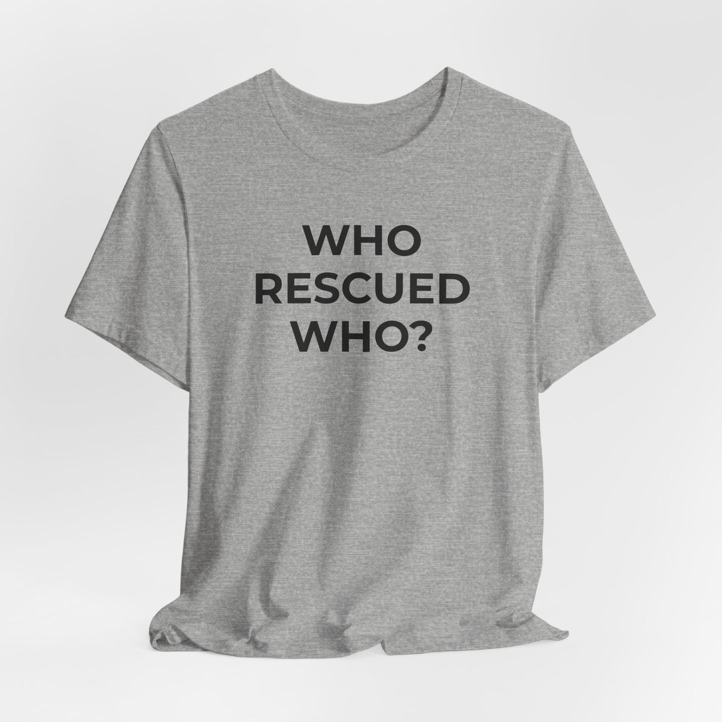 Pet Rescues T-Shirt Who Rescued Who? - Wear What You Stand For Products