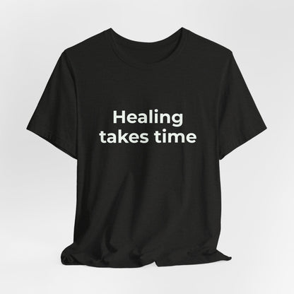 HEALING TAKES TIME