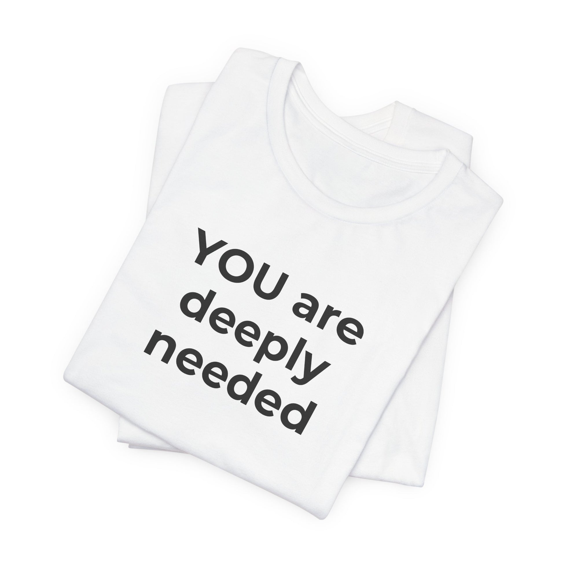 Suicide T-Shirt You are Deeply Needed - Wear What You Stand For Products