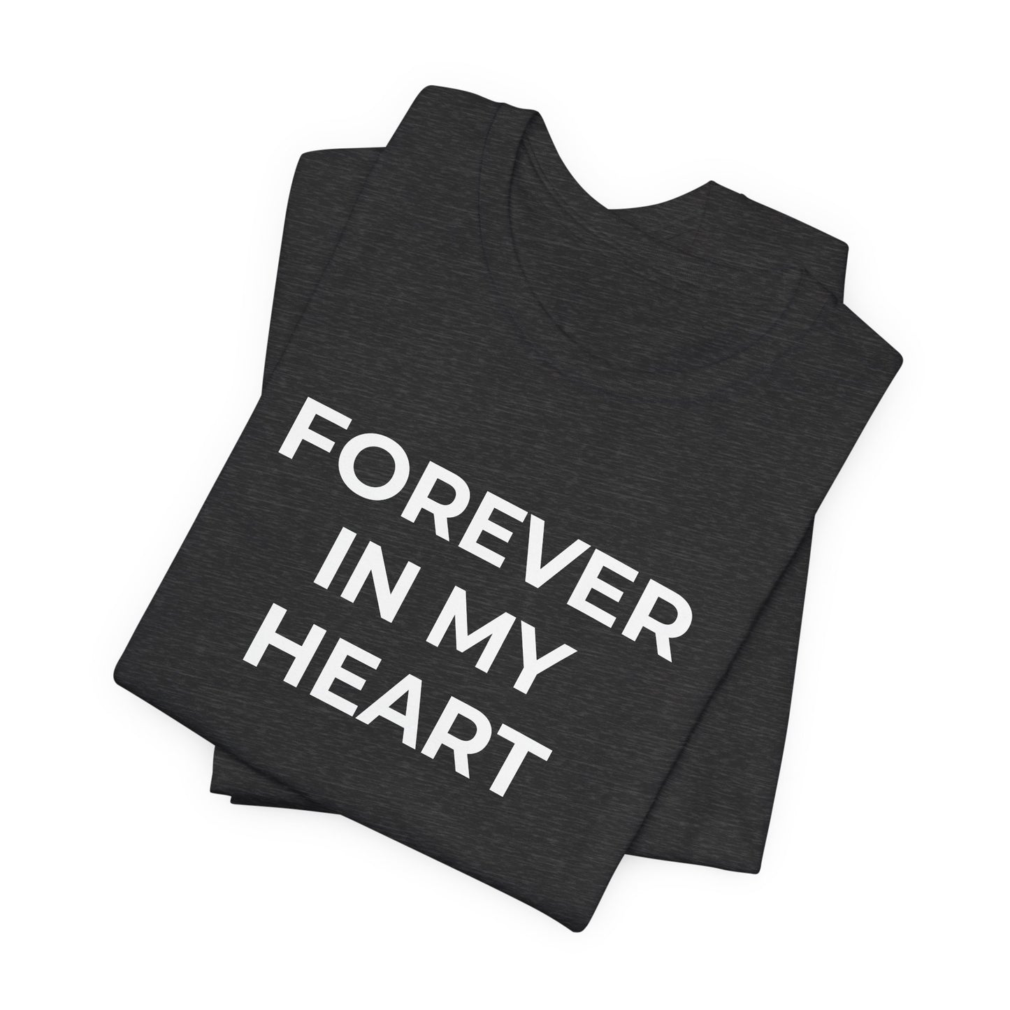Grief and Loss Shirt - Forever in My Heart T-Shirt - Wear What You Stand For Products