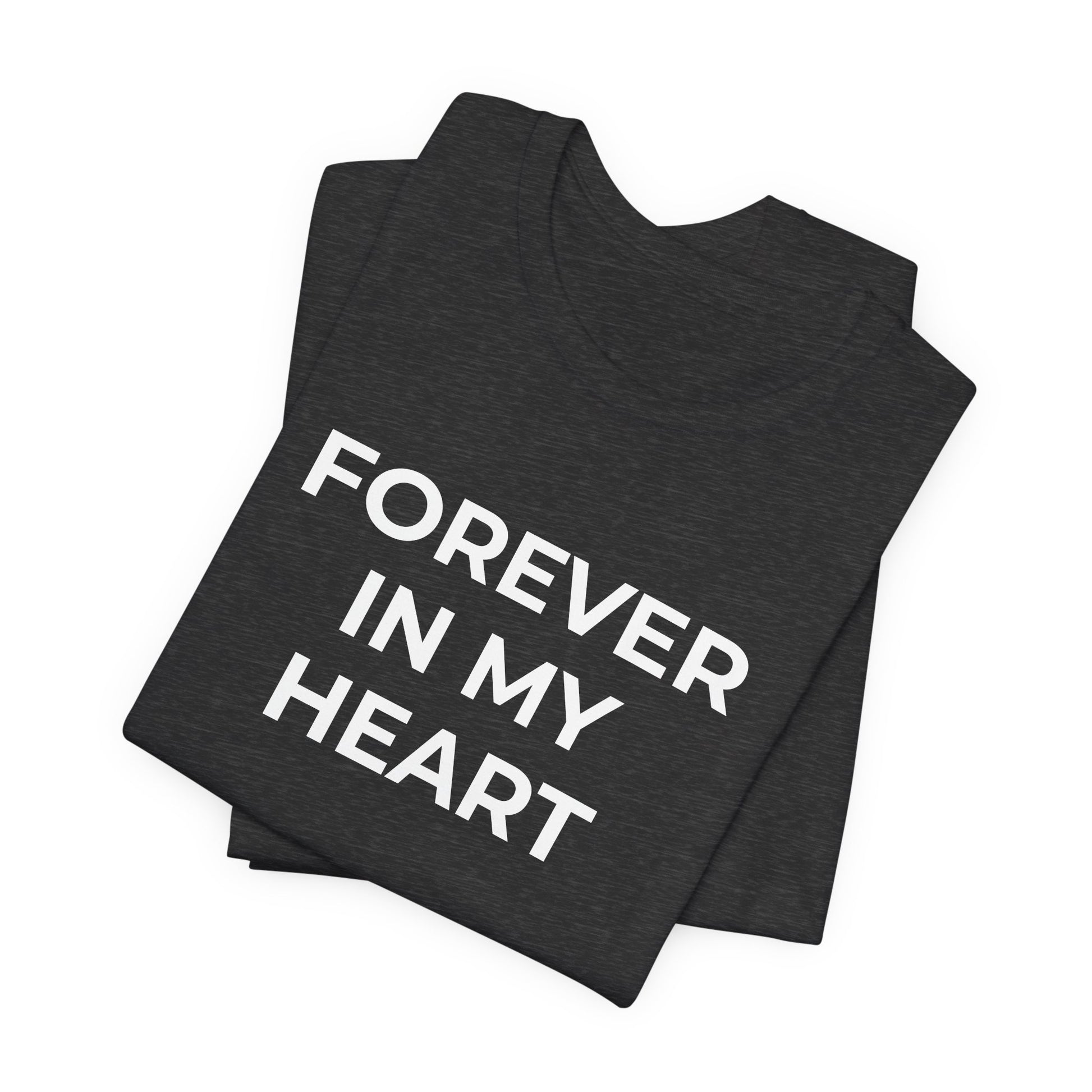 Grief and Loss Shirt - Forever in My Heart T-Shirt - Wear What You Stand For Products