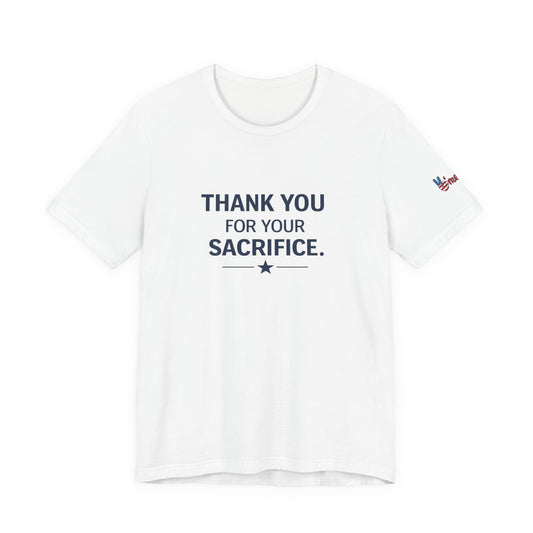 Veterans T-Shirt - Thank You for Your Sacrifice - Wear What You Stand For Products