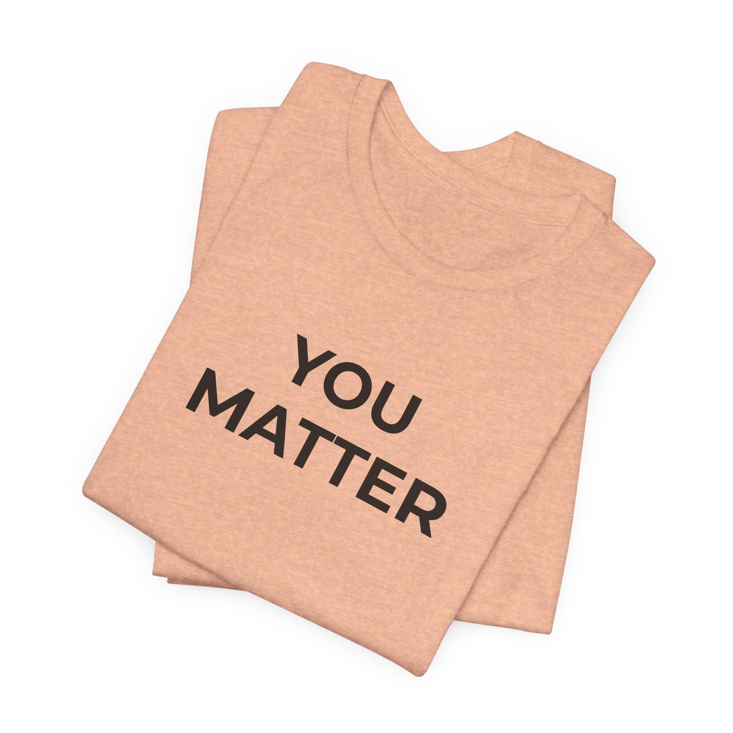 Anti-Bullying T-Shirt - You Matter - Wear What You Stand For Products