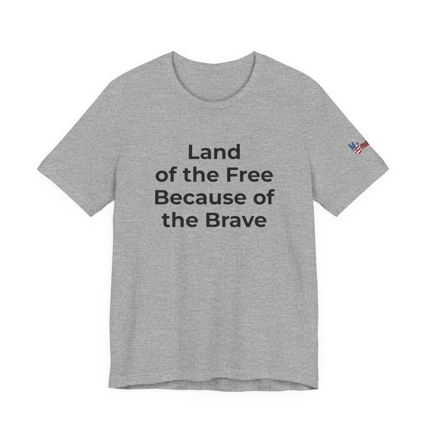 Veterans T-Shirt - Land of the Free Because of the Brave - Wear What You Stand For Products