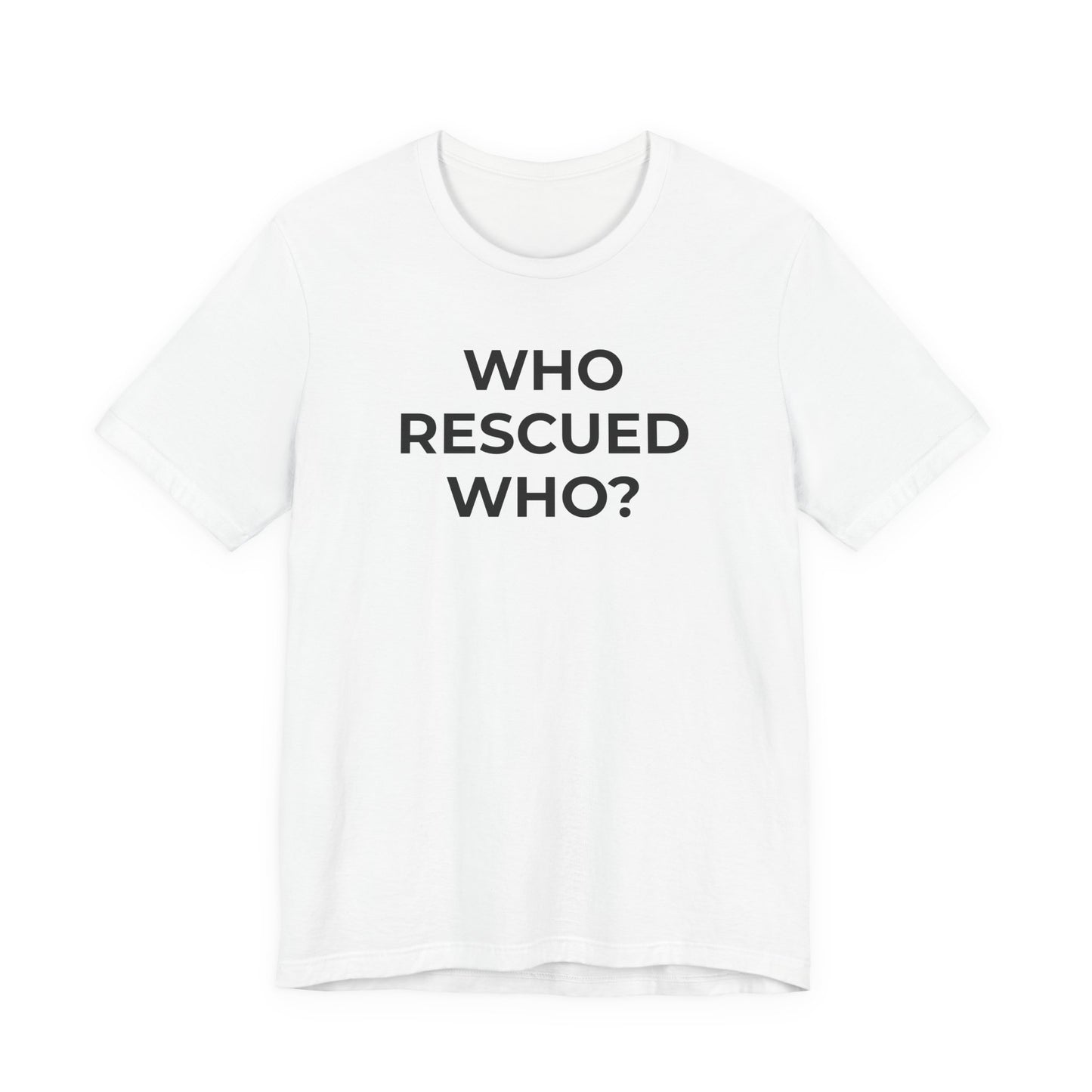 Pet Rescues T-Shirt Who Rescued Who? - Wear What You Stand For Products