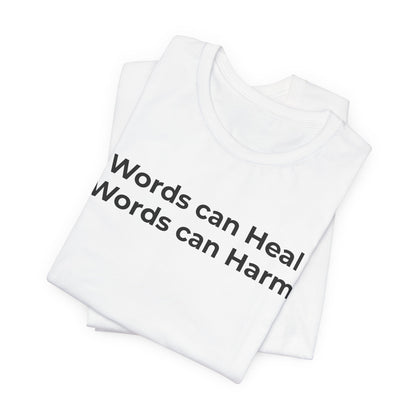 Anti-Bullying T-shirt - Words Can Heal Words Can Harm - Wear What You Stand For Products