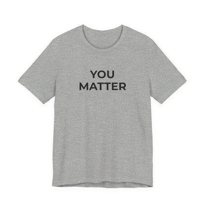Anti-Bullying T-Shirt - You Matter - Wear What You Stand For Products