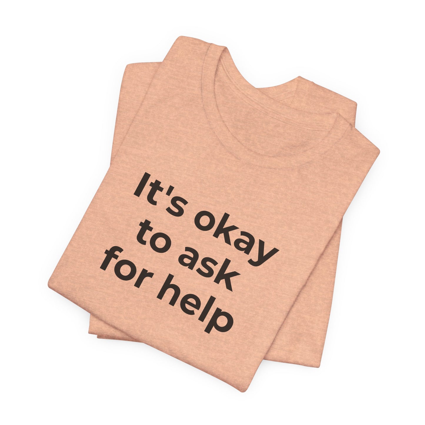 Domestic Violence and Suicide Awareness - It's Okay to Ask for Help T-Shirt - Wear What You Stand For Products