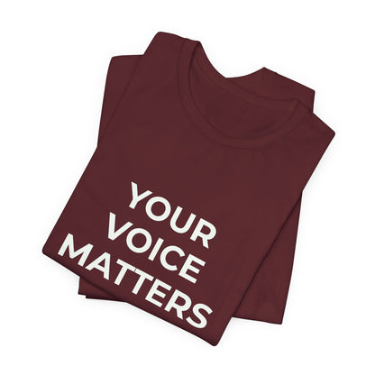 YOUR VOICE MATTERS