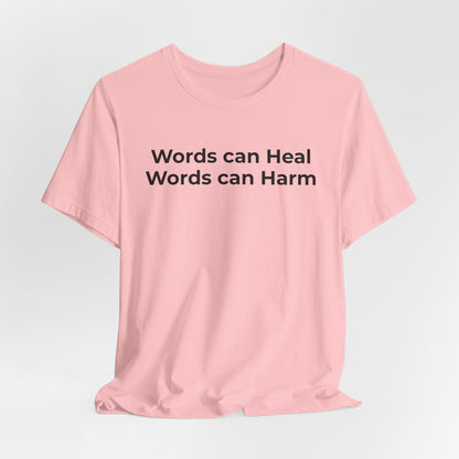 Anti-Bullying T-shirt - Words Can Heal Words Can Harm - Wear What You Stand For Products