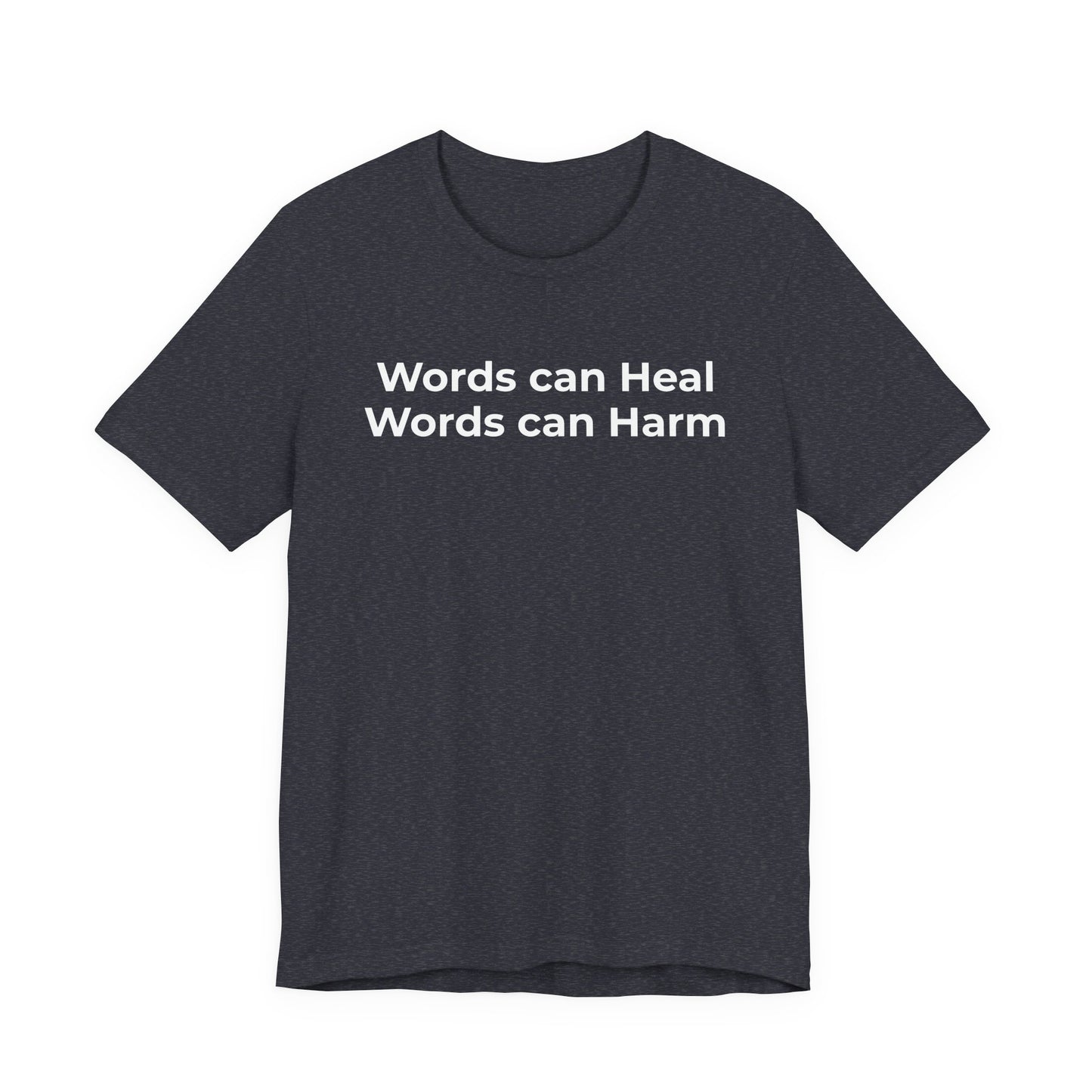 Anti-Bullying T-shirt - Words Can Heal Words Can Harm - Wear What You Stand For Products