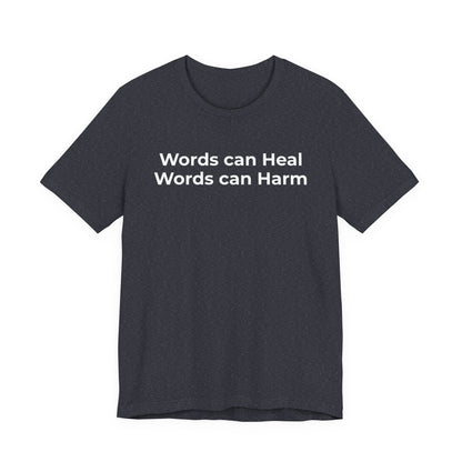 Anti-Bullying T-shirt - Words Can Heal Words Can Harm - Wear What You Stand For Products