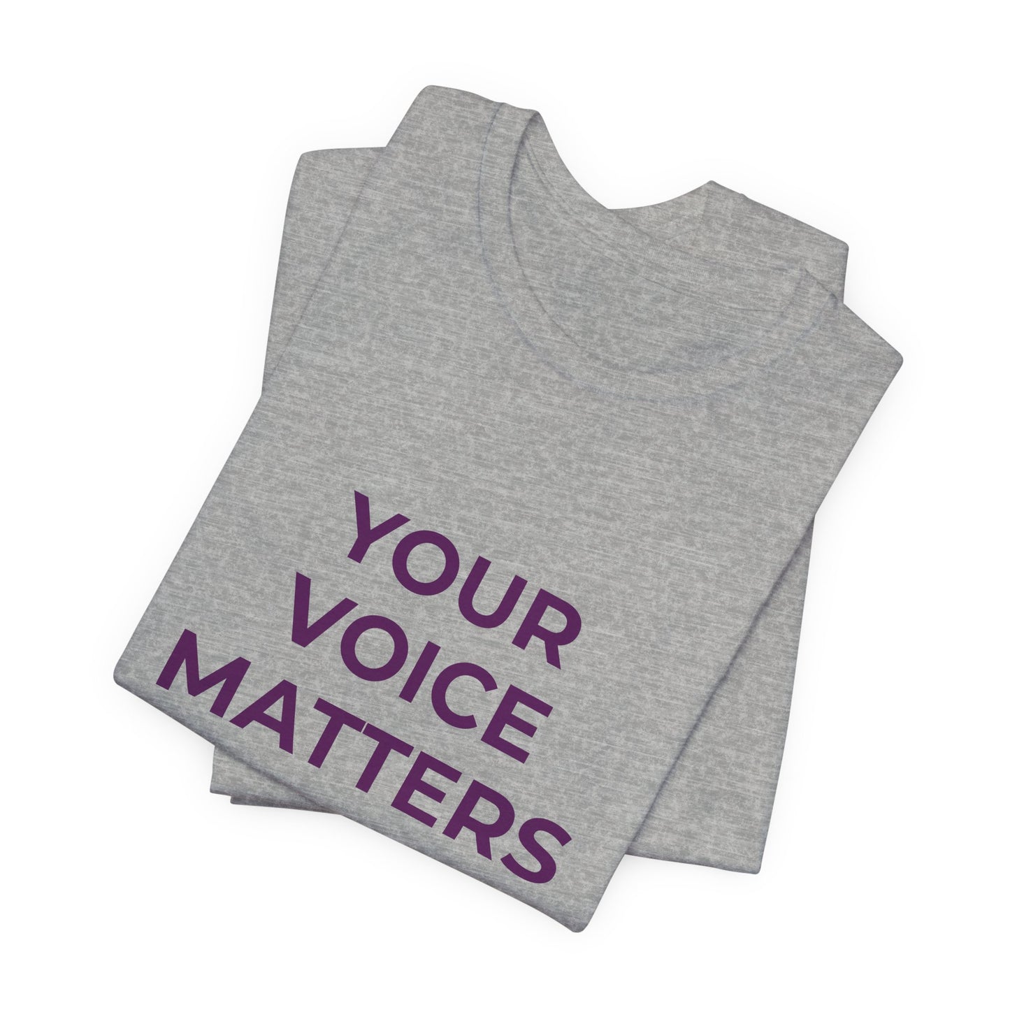 YOUR VOICE MATTERS