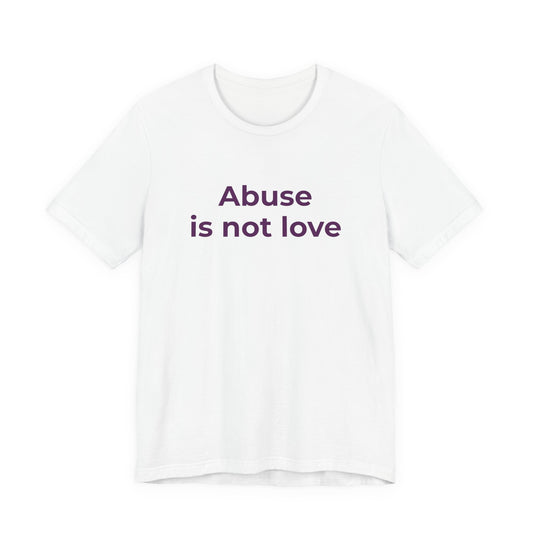 ABUSE IS NOT LOVE
