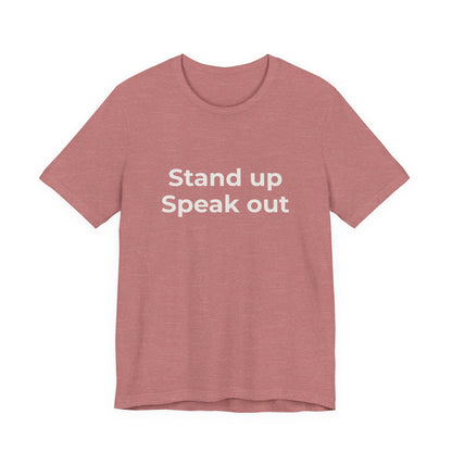 STAND UP SPEAK OUT