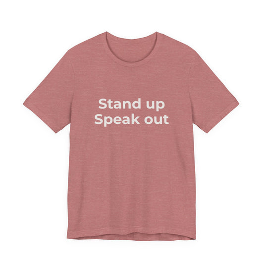 STAND UP SPEAK OUT