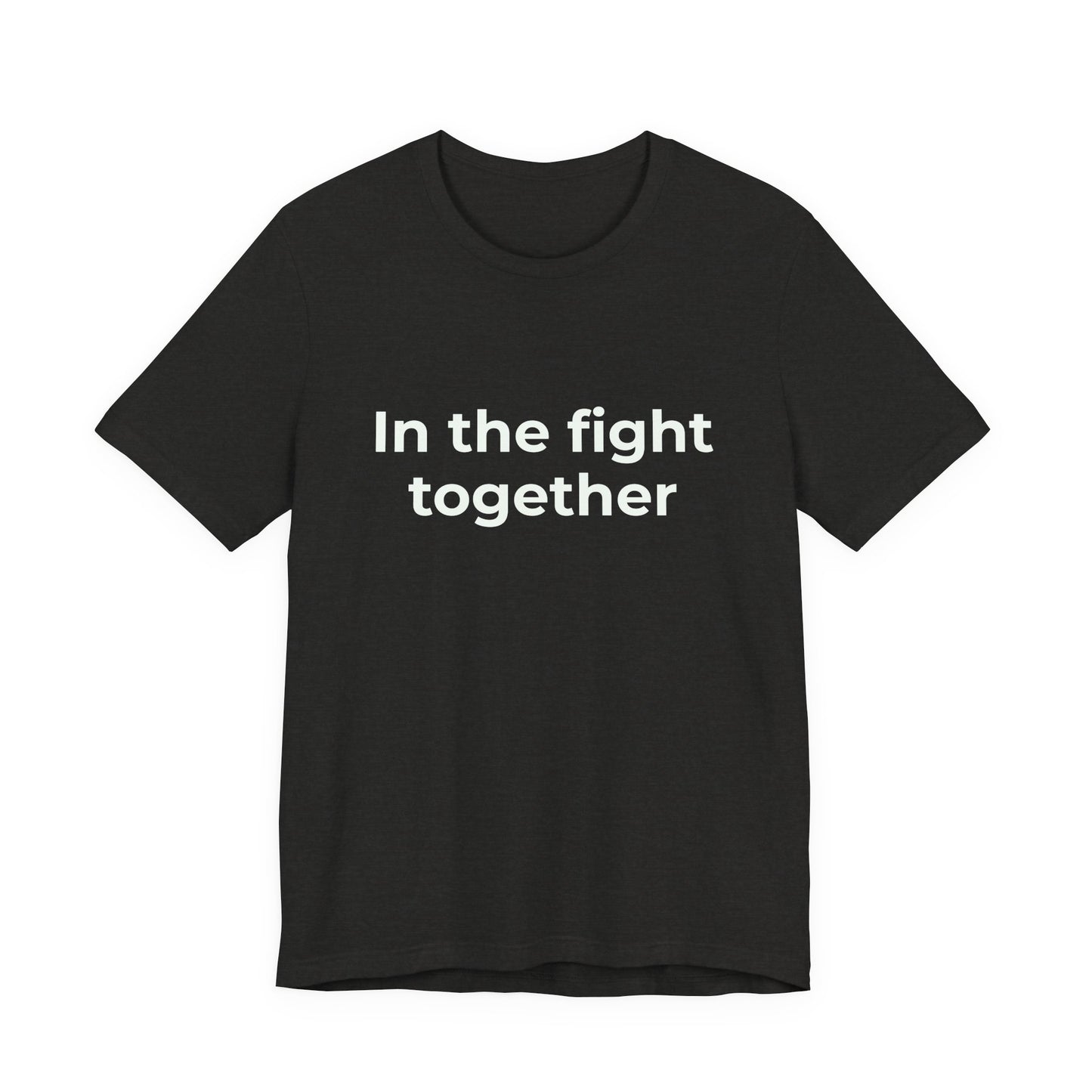 IN THE FIGHT TOGETHER