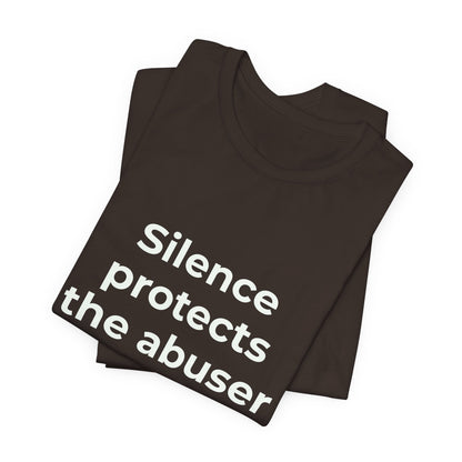 SILENCE PROTECTS THE ABUSER