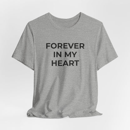 Grief and Loss Shirt - Forever in My Heart T-Shirt - Wear What You Stand For Products