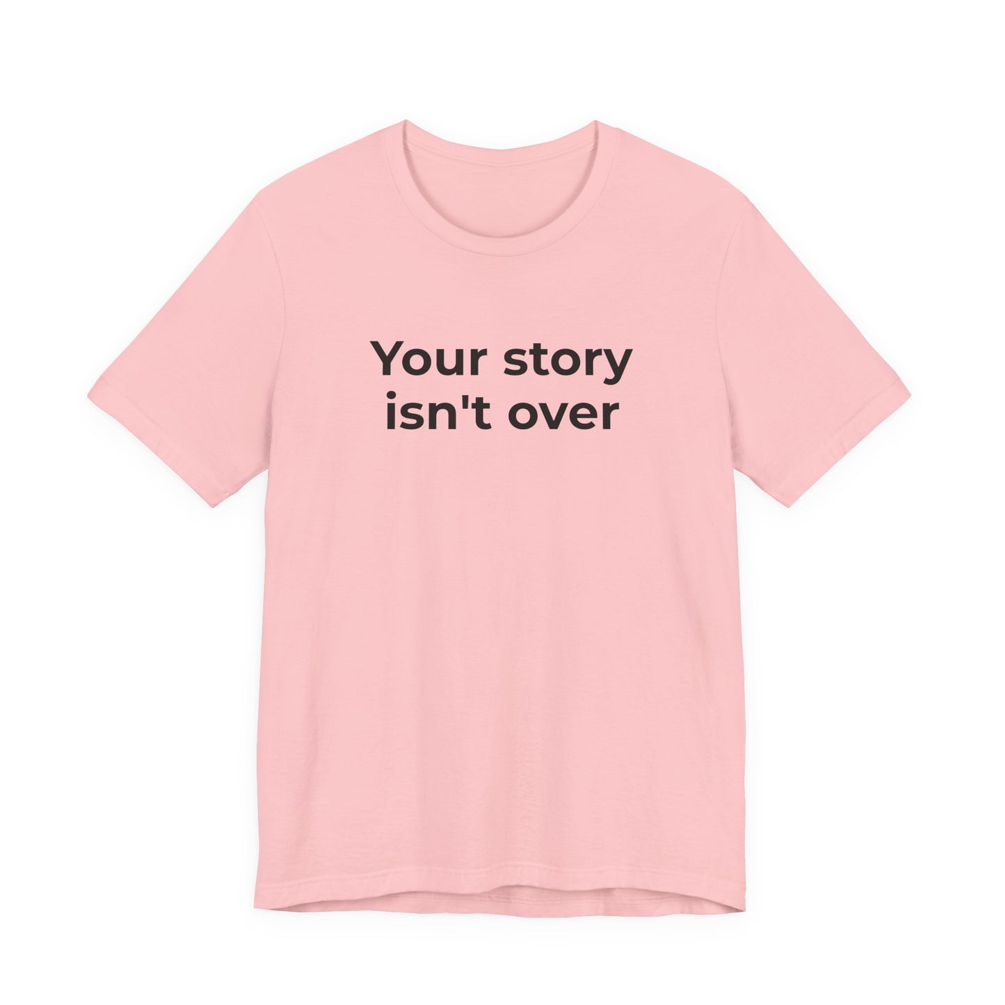 Grief & Loss and Suicide Awareness T-Shirt - Your Story isn't Over - Wear What You Stand For Products