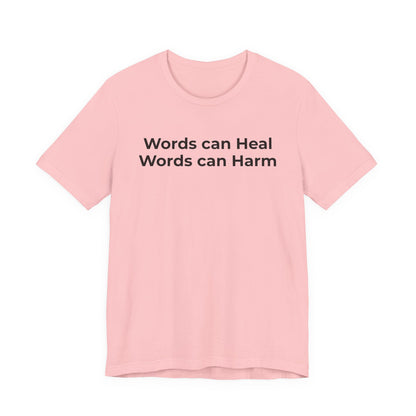 Anti-Bullying T-shirt - Words Can Heal Words Can Harm - Wear What You Stand For Products